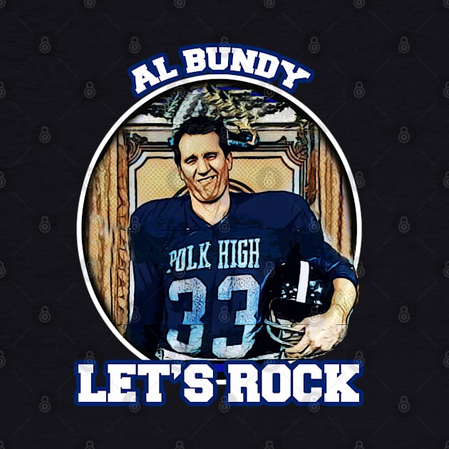 Al Bundy 'Let's Rock' Tee: Channeling the Bundy Spirit by Pixel Draws